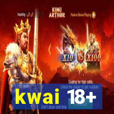 kwai 18+